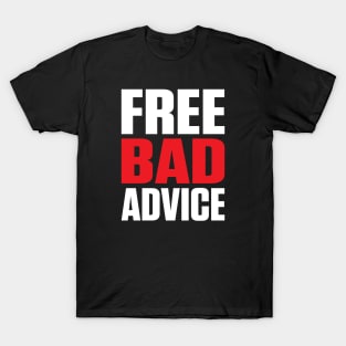 Free Bad Advice (White Text) T-Shirt